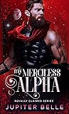 My Merciless Alpha (Royally Claimed, #3)