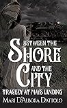 Between the Shore and the City : Tragedy at Mays Landing