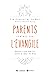 Parents centrés sur l'Évangile: Devenir une famille selon le cœur de Dieu (French Edition)