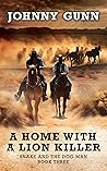 A Home With A Lion Killer (Snake and the Dog-Man #3)