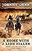 A Home With A Lion Killer by Johnny Gunn