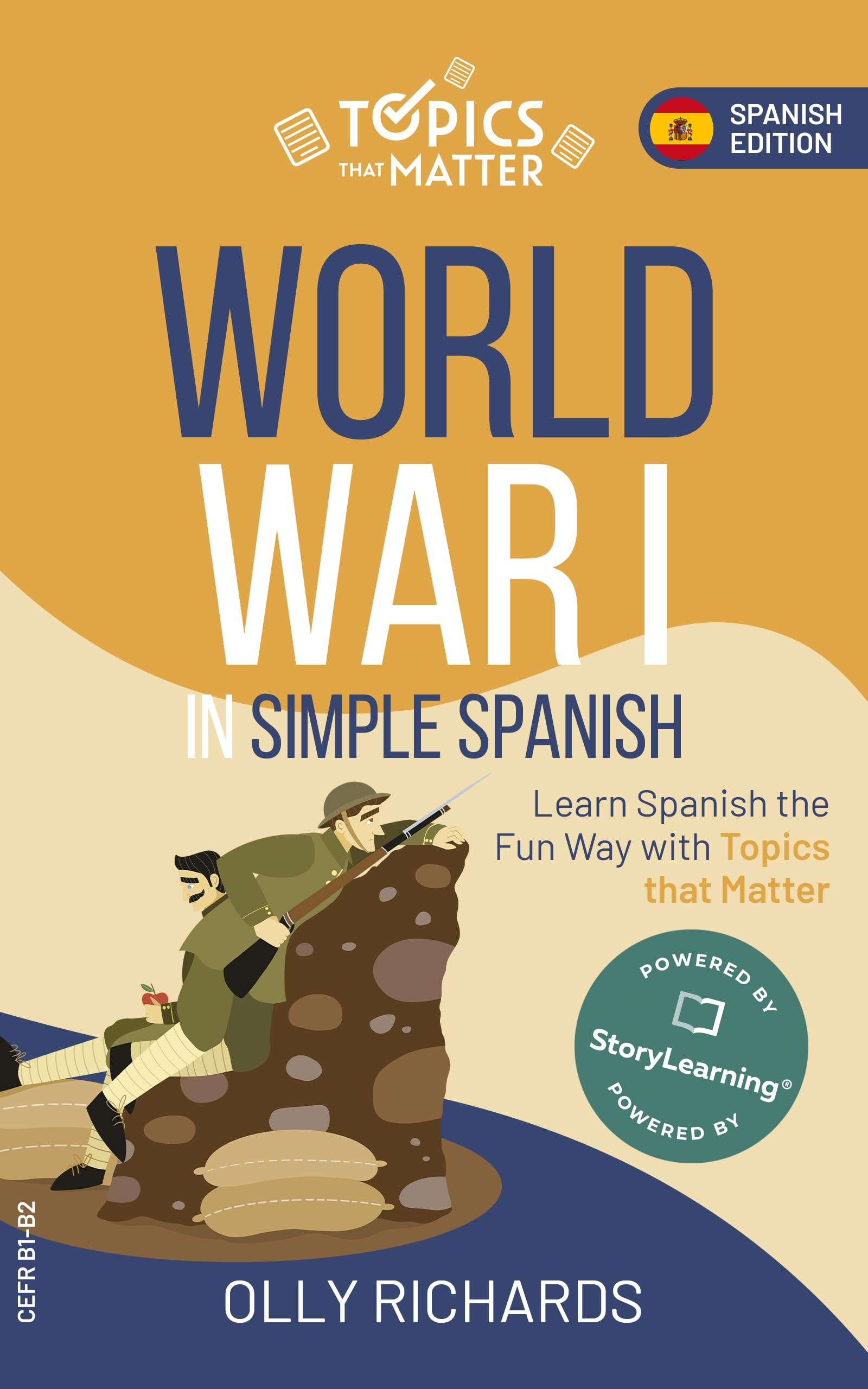 World War I in Simple Spanish: Learn Spanish the Fun Way with Topics that Matter (Topics that Matter: Spanish Edition)