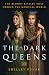 The Dark Queens: The Bloody Rivalry That Forged the Medieval World (Thorndike Press Large Print Nonfiction)