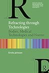 Refracting through Technologies: Bodies, Medical Technologies and Norms (Routledge Research in Gender and Society Book 85)
