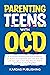 Parenting Teens with OCD: A...