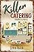 Killer Catering (A Deadline Cozy Mystery Book 13)