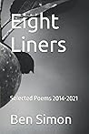 Eight Liners: Selected Poems 2014-2021 Eight Liners: Selected Poems 2014-2021