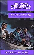 The Young Underground: A Study Guide: For Parents, Educators, and Students: Covering all 8 Books