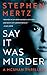 Say It Was Murder (McShan #1)