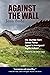 Against the Wall: My Journey from Border Patrol Agent to Immigrant Rights Activist