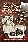 Peeling Potatoes: Katie's Story (Rocked in the Cradle of Coal #1)