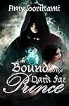 Bound to the Dark Fae Prince (The Fae Brides #2) Bound to the Dark Fae Prince (The Fae Brides #2)
