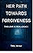 Her Pathway Towards Forgive...