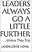 Leaders Always Go a Little Further  by Jason Criss Howk