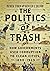The Politics of Trash by Patricia Strach