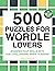 500 Puzzles for Wordle Lovers by Rick Carlile