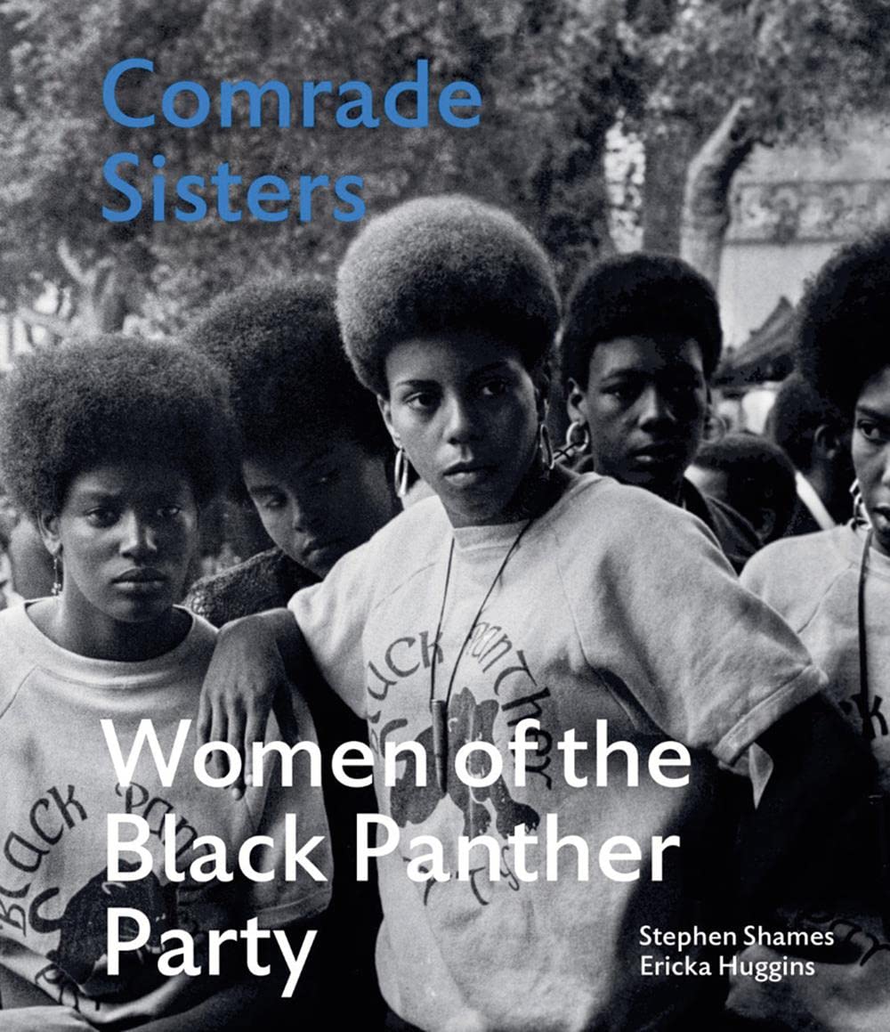 Comrade Sisters: Women of the Black Panther Party (Hardcover)