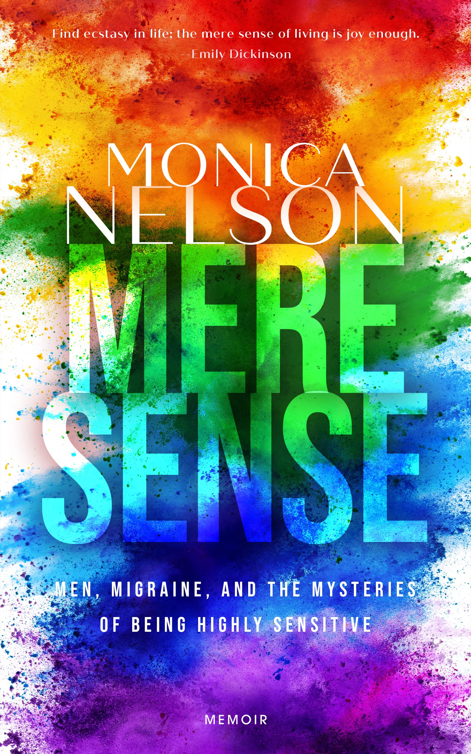Mere Sense: A Memoir of Men, Migraine, and the Mysteries of Being Highly Sensitive (Kindle Edition)
