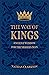 The Way of Kings: Ancient Wisdom for the Modern Man