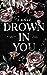 Drown in You