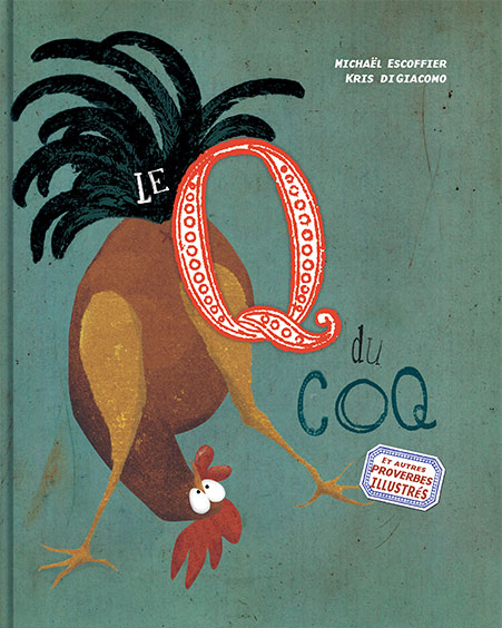 Le Q du Coq et autres proverbes illustrés (Hardcover)