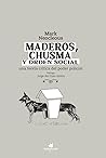 Maderos, chusma y orden social: Una teoría crítica del poder policial