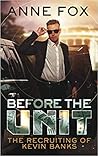 Before the Unit: The Recruiting of Kevin Banks (The Unit #0.5)