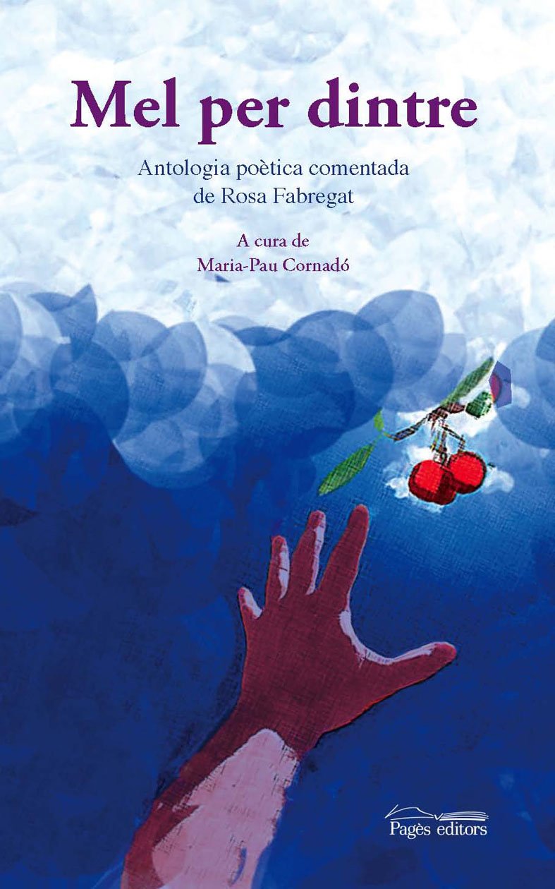 Mel per dintre. Antologia poètica comentada de Rosa Fabregat
