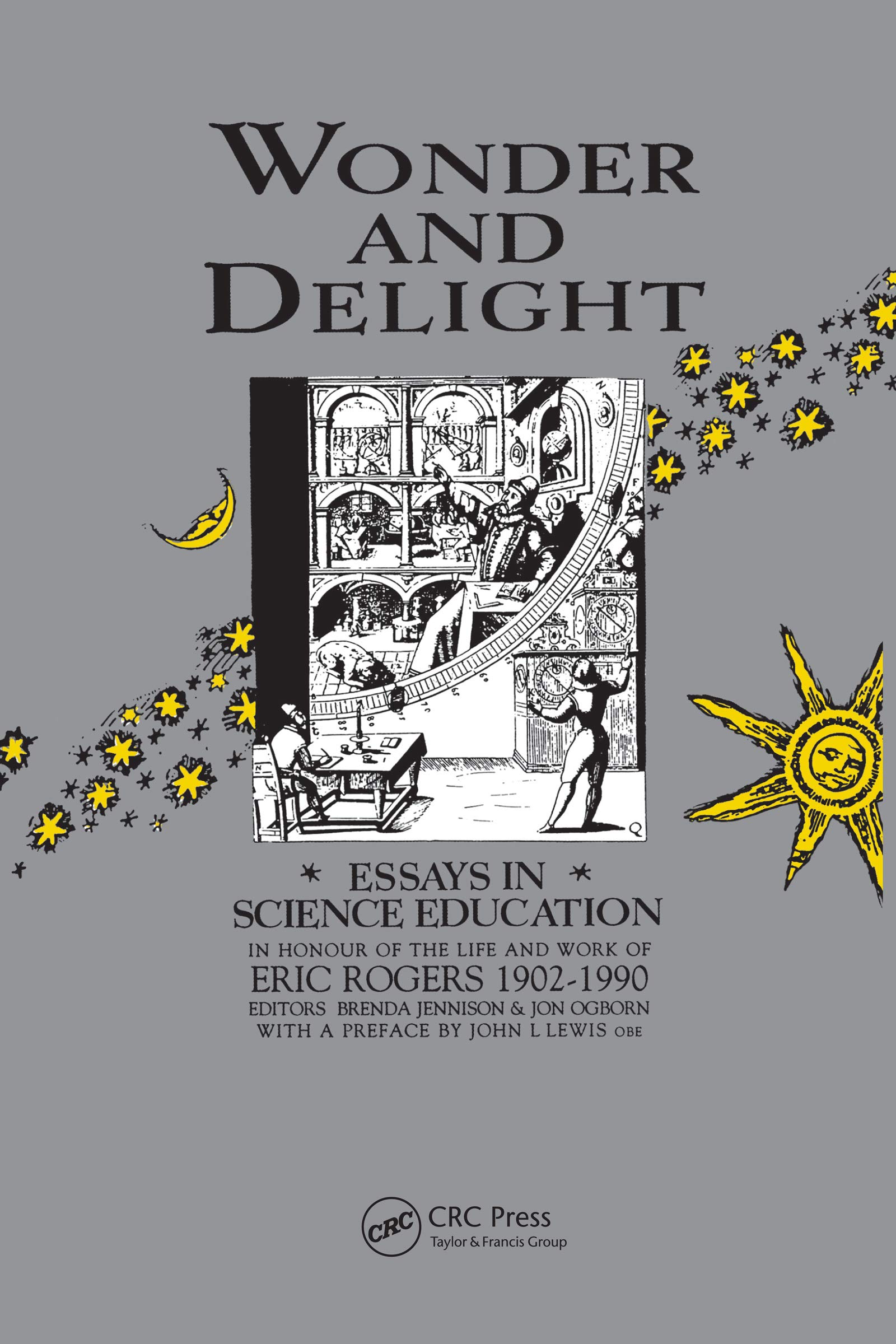 Wonder and Delight: Essays in Science Education in honour of the life and work of Eric Rogers 1902-1990 (Kindle Edition)