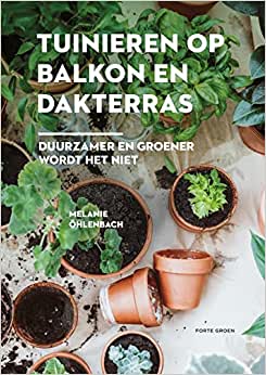 Tuinieren op balkon en dakterras: duurzamer en groener wordt het niet
