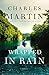 Wrapped In Rain by Charles Martin