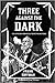 Three Against the Dark by Frank Coffman
