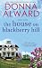 The House on Blackberry Hill by Donna Alward
