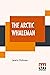 The Arctic Whaleman: Or, Wi...