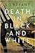 Death in Black and White