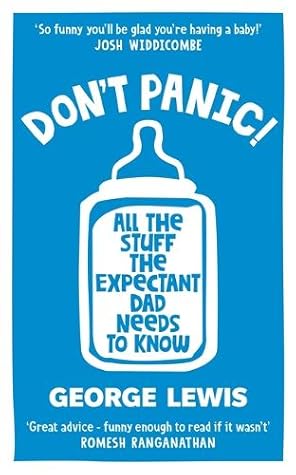 DON'T PANIC! All the Stuff the Expectant Dad Needs to Know