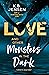 Love and Other Monsters in the Dark