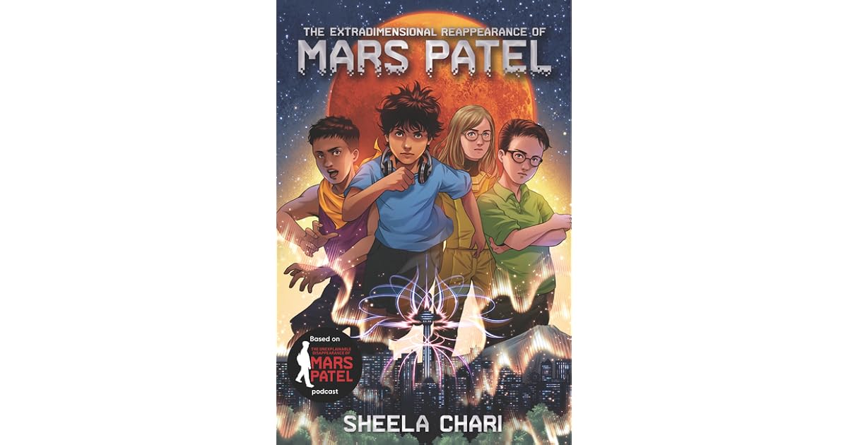 The Extradimensional Reappearance of Mars Patel by Sheela Chari