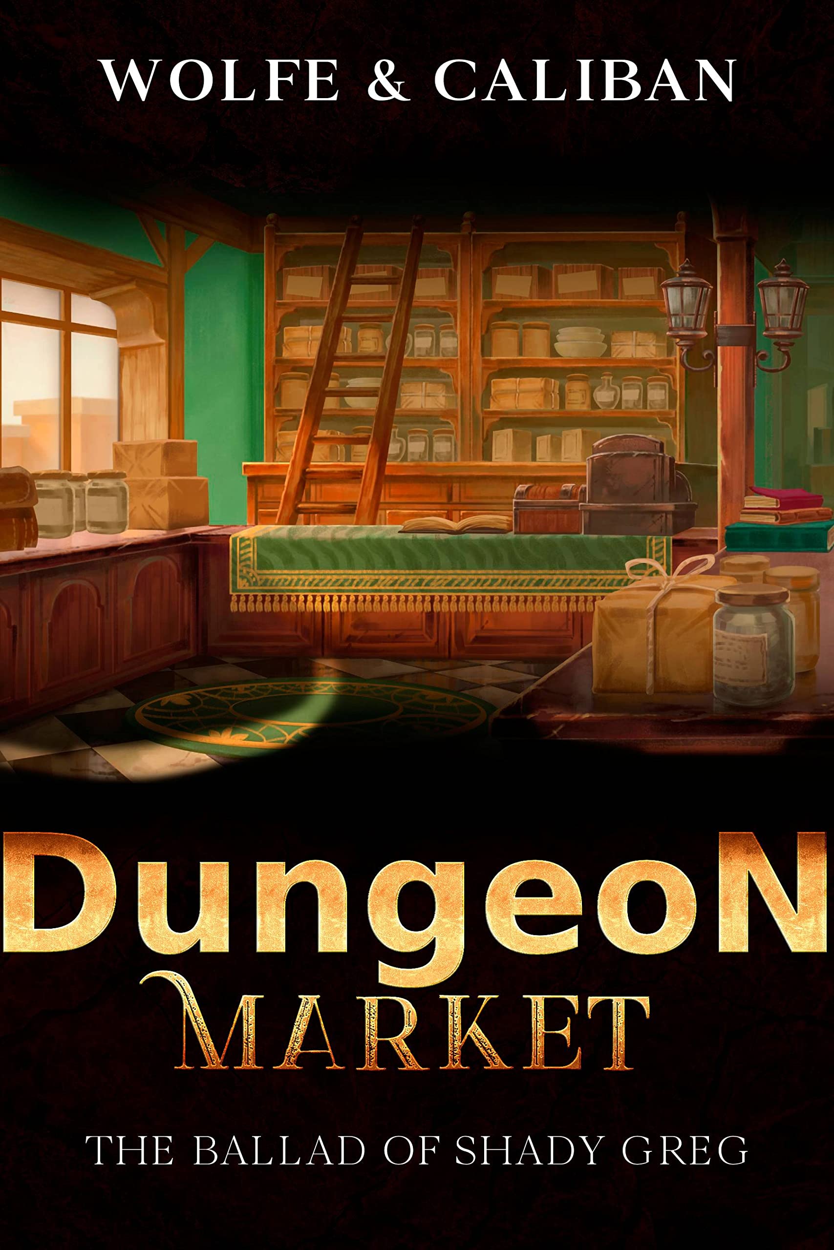 Dungeon Market (The Ballad of Shady Greg #2)