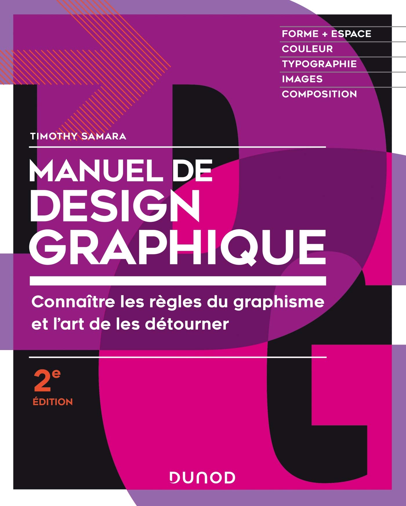Manuel de design graphique - 2e éd. - Forme et espace, couleur, typo, images, composition: Forme et espace, couleur, typo, images, composition (Paperback)