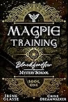 Book cover for Blackfeather Mystery School: The Magpie Training
