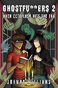 Ghostfu**ers 2: When Ectoplasm Hits the Fan
