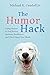 The Humor Hack: Using Humor...