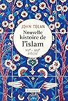 Nouvelle histoire de l'islam: VIIe -XXIe siècle