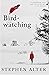 Birdwatching: a novel