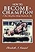 HOW TO BECOME A CHAMPION: A...
