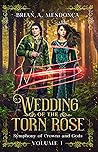 Wedding of the Torn Rose by Brian A. Mendonça