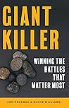 Giant Killer: Winning the Battles That Matter Most