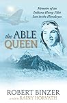 The Able Queen: Memoirs of a Hump Pilot Lost in the Himalayas