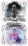 Book cover for When Stars Become Shadows